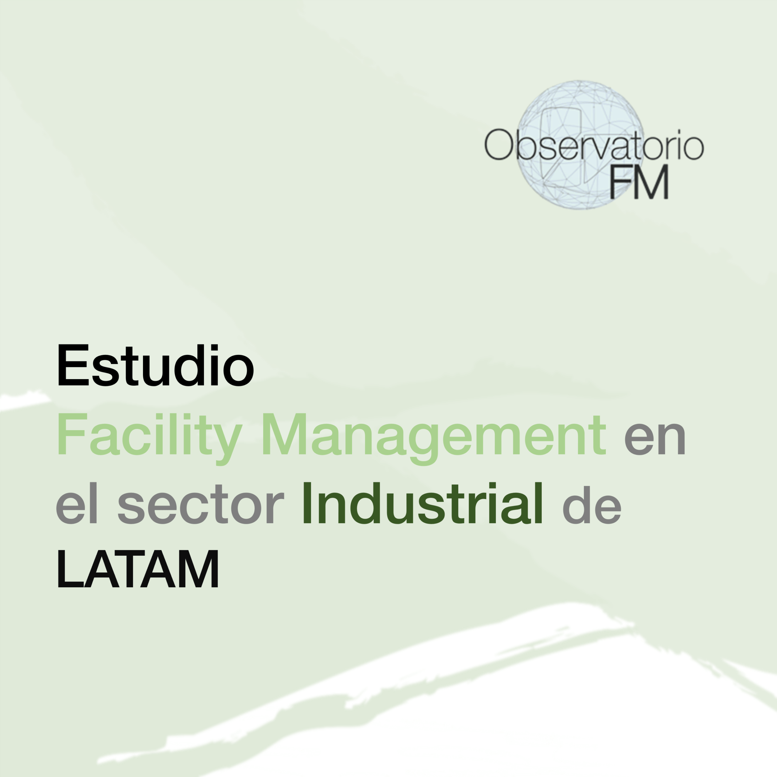 Estudio Facility Management en el sector Industrial de LATAM